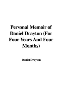 Personal Memoir of Daniel Drayton (for Four Years and Four Months)