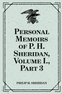 Personal Memoirs of P. H. Sheridan, Volume I., Part 3