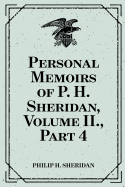 Personal Memoirs of P. H. Sheridan, Volume II., Part 4