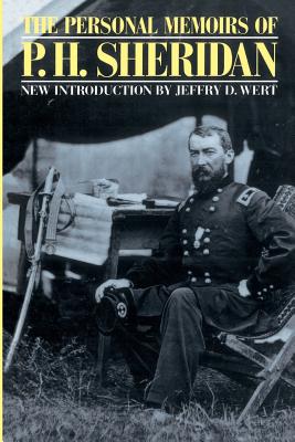 Personal Memoirs of P. H. Sheridan - Sheridan, Philip H, and Wert, Jeffry D (Introduction by)