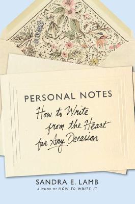 Personal Notes: How to Write from the Heart for Any Occasion - Lamb, Sandra E