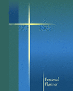 Personal Planner: Diary Book with Weekly at a Glance Schedule of Daily Agendas (Large & softback, 1 yr to start anytime; it is from our Christian Cross in Blue and Green range)