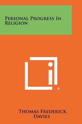 Personal Progress in Religion - Davies, Thomas Frederick