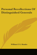 Personal Recollections Of Distinguished Generals