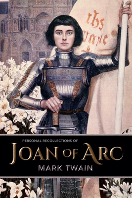 Personal Recollections of Joan of Arc - Twain, Mark