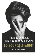 Personal Reformation: Do Your Self-Audit