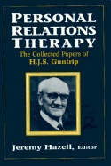 Personal Relations Therapy: The Collected Papers of H.J.S. Guntrip