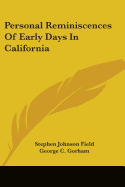 Personal Reminiscences Of Early Days In California