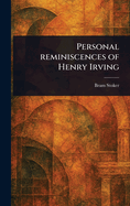 Personal Reminiscences of Henry Irving
