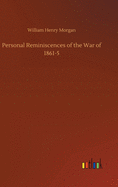 Personal Reminiscences of the War of 1861-5