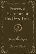 Personal Sketches of His Own Times, Vol. 3 of 3 (Classic Reprint)