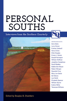 Personal Souths: Interviews from the Southern Quarterly - Chambers, Douglas B (Editor)