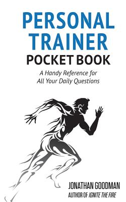 Personal Trainer Pocketbook: A Handy Reference for All Your Daily Questions - Goodman, Jonathan, N.D