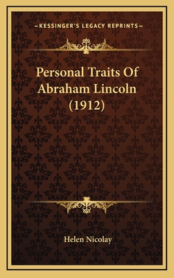 Personal Traits of Abraham Lincoln (1912) - Nicolay, Helen