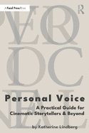 Personal Voice: A Practical Guide for Cinematic Storytellers and Beyond