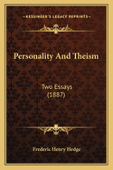 Personality And Theism: Two Essays (1887)