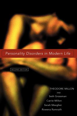 Personality Disorders in Modern Life - Millon, Theodore, PhD, Dsc, and Millon, Carrie M, and Meagher, Sarah E