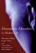 Personality Disorders in Modern Life - Millon, Theodore, PhD, Dsc, and Davis, Roger