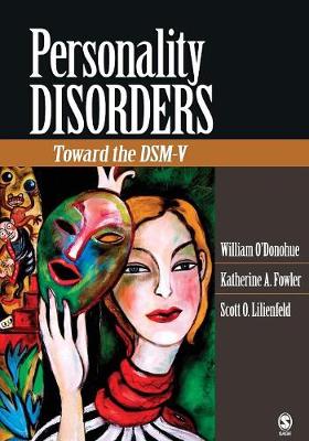 Personality Disorders: Toward the Dsm-V - O'Donohue, William, and Fowler, Katherine A, and Lilienfeld, Scott O