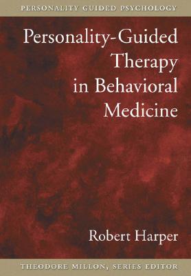 Personality-Guided Therapy in Behavioral Medicine - Harper, Robert Gale
