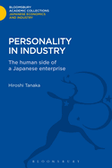 Personality in Industry: The Human Side of a Japanese Enterprise