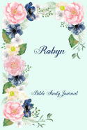 Personalized Bible Study Journal - Robyn: Record Scripture Studies, Notes, Upcoming Events & Prayer Requests
