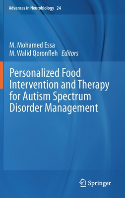 Personalized Food Intervention and Therapy for Autism Spectrum Disorder Management - Essa, M Mohamed (Editor), and Qoronfleh, M Walid (Editor)