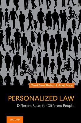 Personalized Law: Different Rules for Different People - Ben-Shahar, Omri, and Porat, Ariel