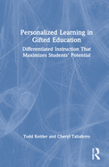 Personalized Learning in Gifted Education: Differentiated Instruction That Maximizes Students' Potential