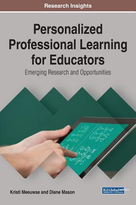 Personalized Professional Learning for Educators: Emerging Research and Opportunities - Meeuwse, Kristi, and Mason, Diane