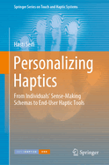 Personalizing Haptics: From Individuals' Sense-Making Schemas to End-User Haptic Tools