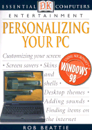 Personalizing Your PC: Entertainment - Beattie, Rob