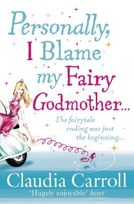 Personally, I Blame My Fairy Godmother - Carroll, Claudia