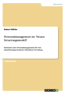 Personalmanagement im 'Neuen Steuerungsmodell': Merkmale eines Personalmanagements fr eine dienstleistungsorientierte ffentliche Verwaltung