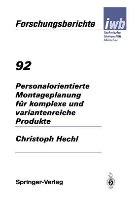 Personalorientierte Montageplanung Fr Komplexe Und Variantenreiche Produkte - Hechl, Christoph
