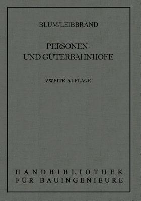 Personen- Und G?terbahnhfe - Blum, Otto, and Leibbrand, K (Revised by)