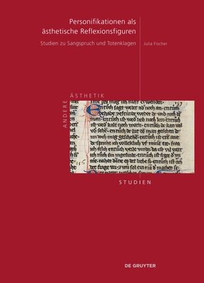 Personifikationen ALS ?sthetische Reflexionsfiguren: Studien Zu Sangspruch Und Totenklagen - Fischer, Julia