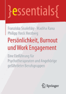 Personlichkeit, Burnout Und Work Engagement: Eine Einfuhrung Fur Psychotherapeuten Und Angehorige Gefahrdeter Berufsgruppen