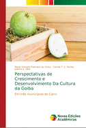 Perspectativas de Crescimento e Desenvolvimento Da Cultura da Goiba