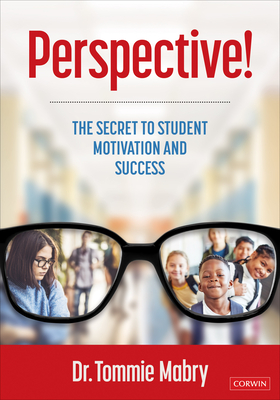 Perspective!: The Secret to Student Motivation and Success - Mabry, Tommie