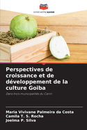 Perspectives de croissance et de d?veloppement de la culture Goiba