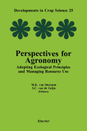 Perspectives for Agronomy: Adopting Ecological Principles and Managing Resource Use Volume 25