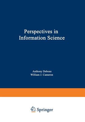 Perspectives in Information Science - Debons, H (Editor), and Cameron, W J (Editor)