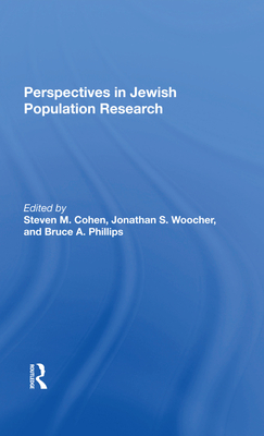 Perspectives In Jewish Population Research - Cohen, Stephen M, and Woocher, Jonathan S, and Phillips, Bruce A