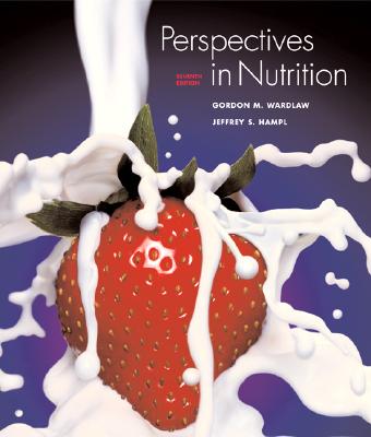 Perspectives in Nutrition - Wardlaw, Gordon M, Professor, PhD, and Hampl, Jeffrey, and Wardlaw Gordon