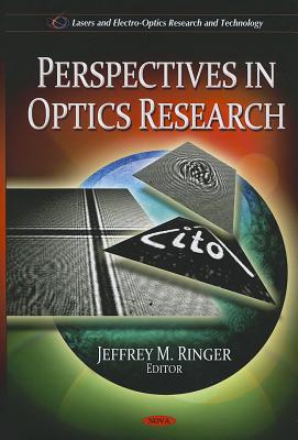 Perspectives in Optics Research - Ringer, Jeffrey M (Editor)