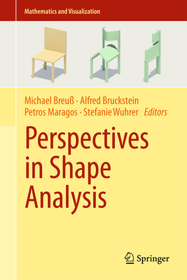 Perspectives in Shape Analysis - Breu, Michael (Editor), and Bruckstein, Alfred (Editor), and Maragos, Petros (Editor)