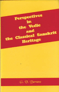 Perspectives in the Vedic and the Classical Sanskrit Heritage - Davane, G. V.