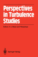 Perspectives in Turbulence Studies: Dedicated to the 75th Birthday of Dr. J. C. Rotta International Symposium Dfvlr Research Center, Gttingen, May 11-12, 1987