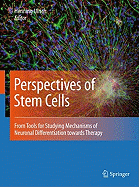 Perspectives of Stem Cells: From Tools for Studying Mechanisms of Neuronal Differentiation Towards Therapy
